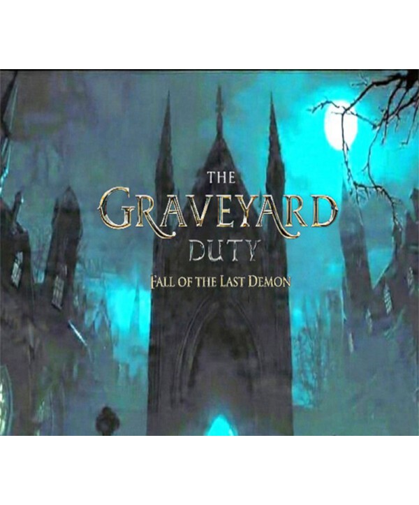 The graveyard duty fall of the last demon Steam Key GLOBAL